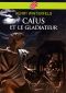 [Caïus 02] • Caius Et Le Gladiateur